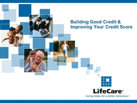 Building Good Credit & Improving Your Credit Score.