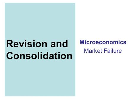 Revision and Consolidation Microeconomics Market Failure.