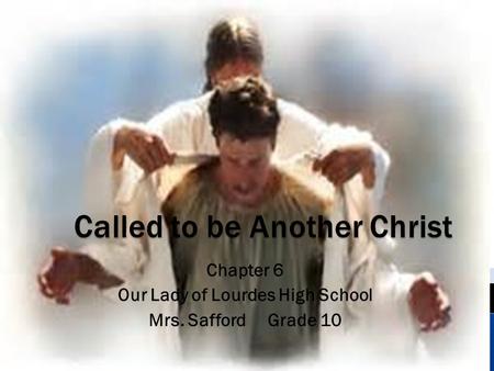 Chapter 6 Our Lady of Lourdes High School Mrs. Safford Grade 10.