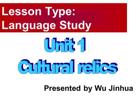 Lesson Type: Language Study Presented by Wu Jinhua.