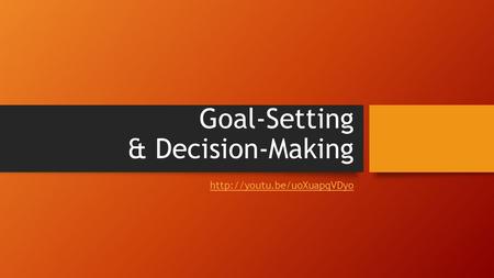 Goal-Setting & Decision-Making