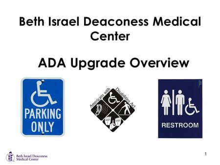 1 Beth Israel Deaconess Medical Center ADA Upgrade Overview.