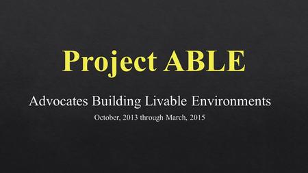 “The Virginia ABLE project envisions a comprehensive systemic approach to significantly increase the knowledge, skill, and expertise of builders, building.