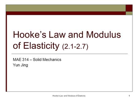 Hooke’s Law and Modulus of Elasticity ( )