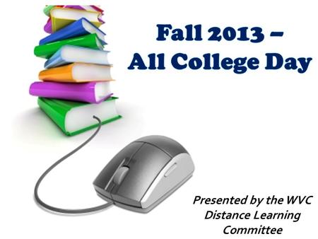Presented by the WVC Distance Learning Committee.