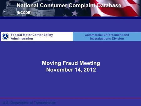 U.S. Department of Transportation National Consumer Complaint Database (NCCDB) Federal Motor Carrier Safety Administration Commercial Enforcement and Investigations.