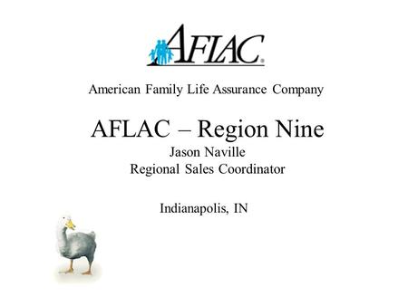 AFLAC – Region Nine Jason Naville Regional Sales Coordinator