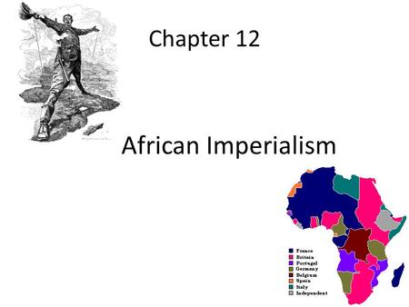 Chapter 12 African Imperialism.