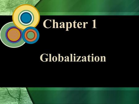Chapter 1 Globalization. 1 - 2 McGraw-Hill/Irwin Global Business Today, 4/e © 2006 The McGraw-Hill Companies, Inc., All Rights Reserved. Globalization.