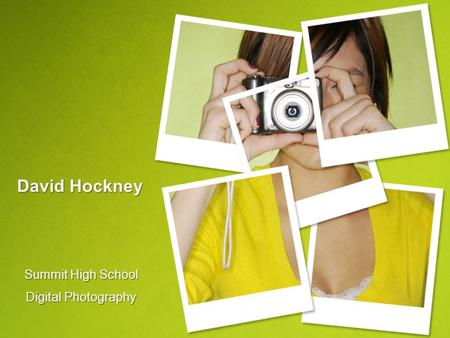David Hockney Summit High School Digital Photography.