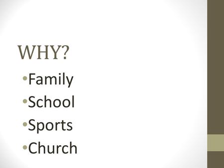 WHY? Family School Sports Church. Structural Functional They look at the needs which must be met for a social system to exist, as well as the ways in.