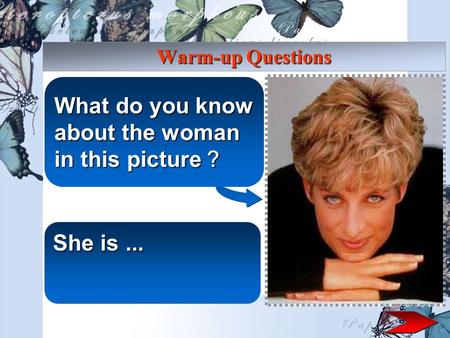 Warm-up Questions What do you know about the woman in this picture ？ She is...