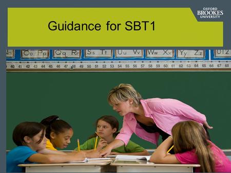 Guidance for SBT1. Documentation You should have collected 4 documents :  Documentation for Trainee Progress File SBT1  Teachers’ Standards Grid  SBT1.