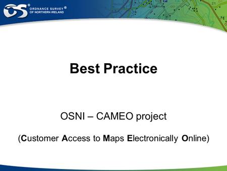 Best Practice OSNI – CAMEO project (Customer Access to Maps Electronically Online)