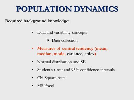POPULATION DYNAMICS Required background knowledge: