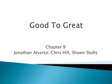 Chapter 9 Jonathan Alvarez, Chris Hill, Shawn Stults