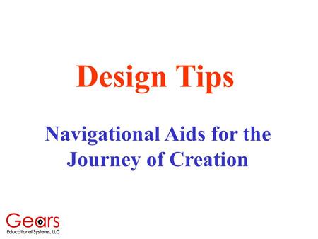 Design Tips Navigational Aids for the Journey of Creation.