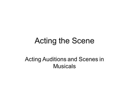 Acting Auditions and Scenes in Musicals