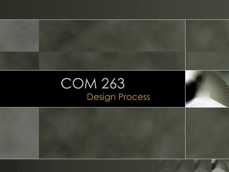 COM 263 Design Process. o Example: Tampa International Film Festival Web Site.