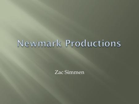 Zac Simmen.  CEO: Alan Newman  CFO: Mark Cohen  Founded in 1990  Offices in New York and Los Angeles  Over 500 employees  Newmark has released 50.