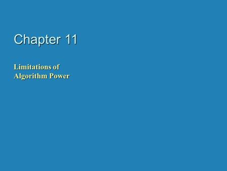 Chapter 11 Limitations of Algorithm Power. Lower Bounds Lower bound: an estimate on a minimum amount of work needed to solve a given problem Examples: