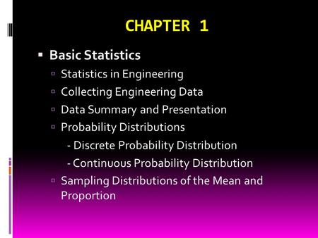 CHAPTER 1 Basic Statistics Statistics in Engineering