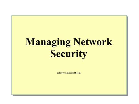 Managing Network Security ref:www.microsoft.com. Overview Using Group Policy to Secure the User Environment Using Group Policy to Configure Account Policies.