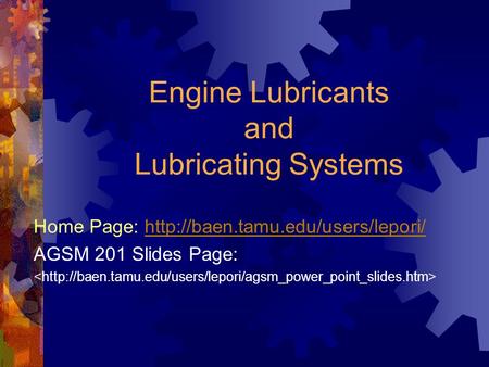 Engine Lubricants and Lubricating Systems
