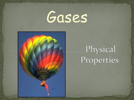 Gases. Particles in an ideal gas… have no volume. have elastic collisions. are in constant, random, straight-line motion. don’t attract or repel each.