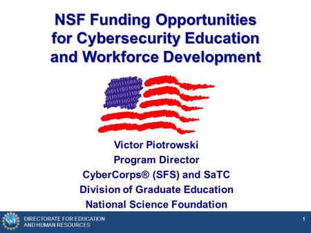 Victor Piotrowski Program Director CyberCorps® (SFS) and SaTC
