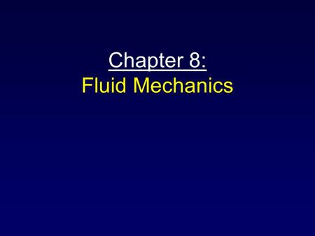 Chapter 8: Fluid Mechanics