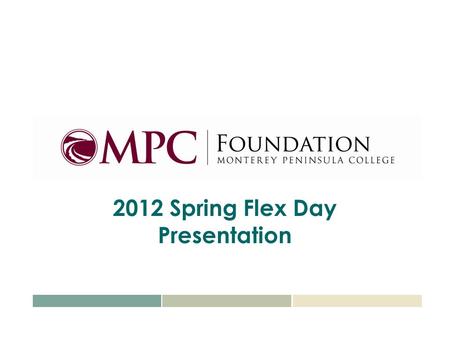 2012 Spring Flex Day Presentation. 2011 Plans $44,000 $40,000 $5,000 $40,000 $10,000 $117,018 $65,000 $20,000 $337,018 $150,000 $487,018 Faculty & Staff.