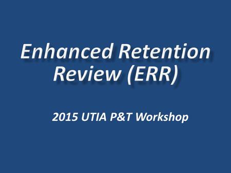 2015 UTIA P&T Workshop. UTK Faculty Handbook….  Section 3.11.3.1 Faculty Review & Evaluation p 18  Section 3.11.3 Probationary Period p 21 UTK Manual.