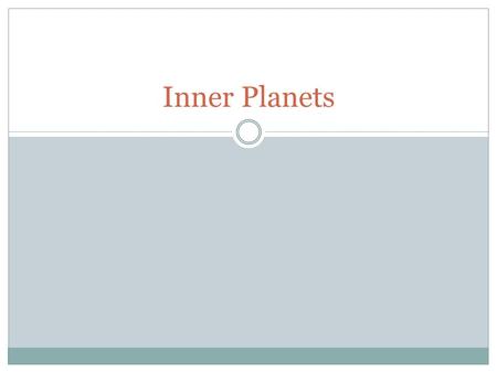 Inner Planets. The inner planets are Mercury, Venus, Earth, and Mars. These planets get a lot of heat and light because they are close to the Sun. They.