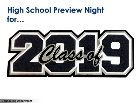 Counseling Department High School Preview Night for…