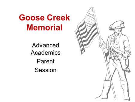 Goose Creek Memorial Advanced Academics Parent Session.