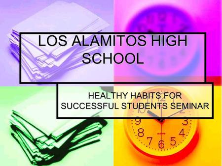 LOS ALAMITOS HIGH SCHOOL HEALTHY HABITS FOR SUCCESSFUL STUDENTS SEMINAR.