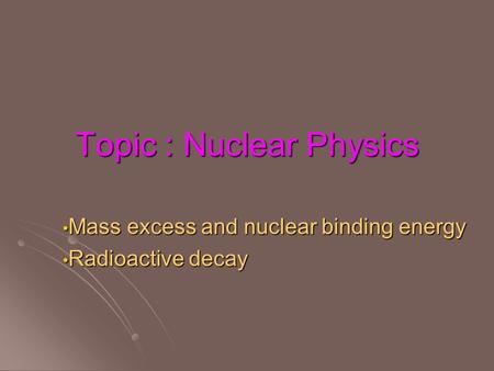 Topic : Nuclear Physics