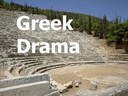 Greek Drama.