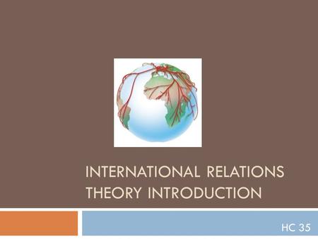INTERNATIONAL RELATIONS THEORY INTRODUCTION HC 35.