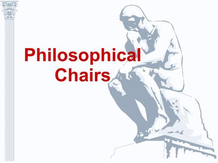 Philosophical Chairs. The Theory Behind It For effective learning to occur, students must become explicitly aware of their own (mis) conceptions about.