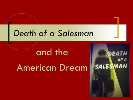 Death of a Salesman and the American Dream.