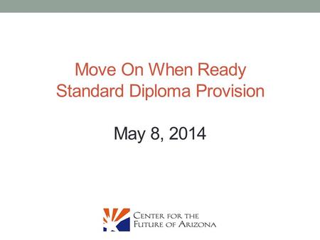 Move On When Ready Standard Diploma Provision May 8, 2014.