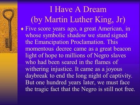 I Have A Dream (by Martin Luther King, Jr)