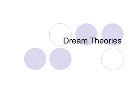 Dream Theories. Fritz Perls Perls' Dream Interpretation: The Gestalt Approach Dreams are seen as being projections of parts of oneself. Often these are.