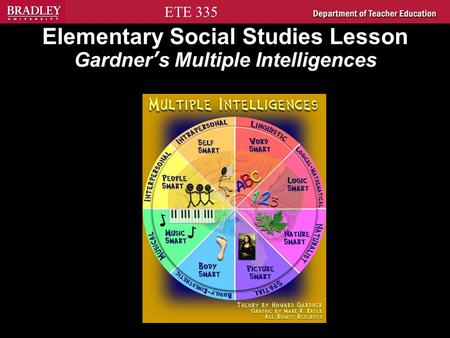 ETE 335 Elementary Social Studies Lesson Gardner’s Multiple Intelligences.