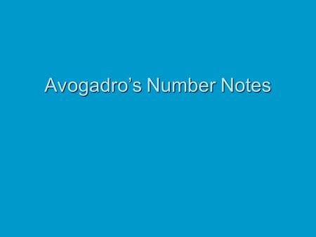 Avogadro’s Number Notes. Conversions  In order to convert one unit to another: Given infoUnits to convert intoUnits to convert into etc Units to cancelUnits.