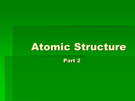 Atomic Structure Part 2. History of the Atom   Democritus (Greek 460-370 BC) 1 st to use the word atom Believed that atoms were indivisible & indestructible.