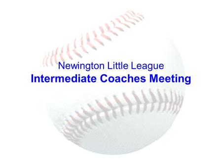 Newington Little League Intermediate Coaches Meeting.