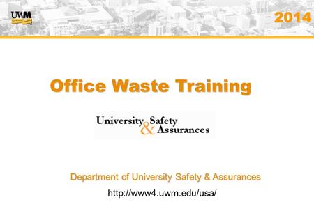 Department of University Safety & Assurances by Department of University Safety & Assurances  Office Waste Training 2014.